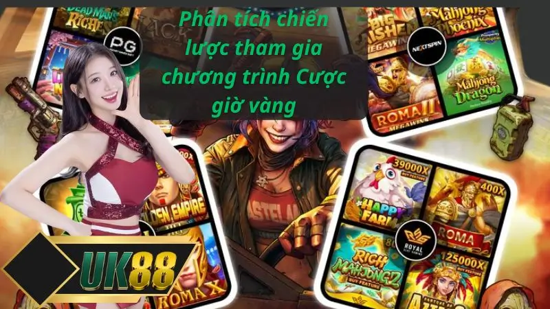 Phân tích chiến lược tham gia chương trình Cược giờ vàng